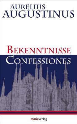 Bekenntnisse-Confessiones von Augustinus,  Aurelius, Kern,  Bruno, Lachmann,  Otto F.