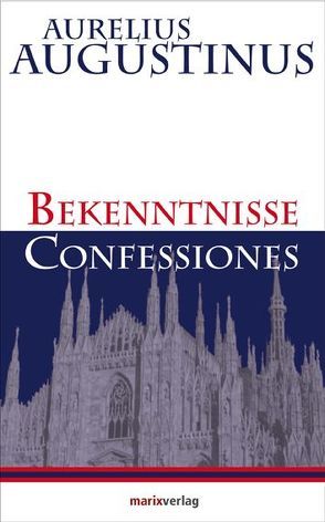 Bekenntnisse-Confessiones von Augustinus,  Aurelius, Kern,  Bruno, Lachmann,  Otto F.