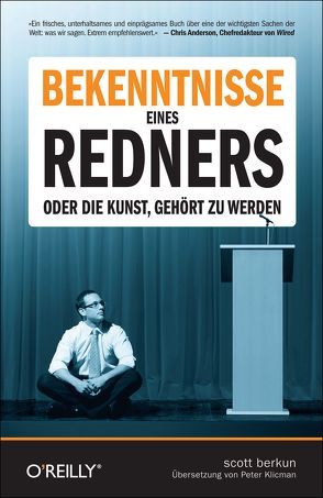 Bekenntnisse eines Redners von Berkun,  Scott