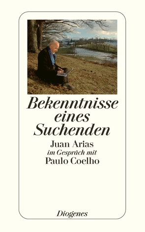 Bekenntnisse eines Suchenden von Arias,  Juan, Coelho,  Paulo, Meyer-Minnemann,  Maralde