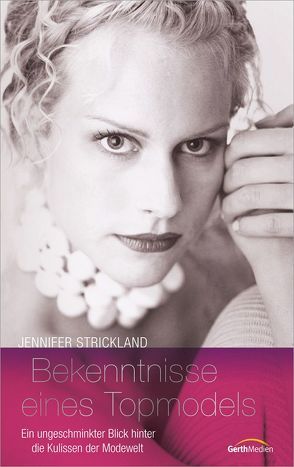 Bekenntnisse eines Topmodels* von Strickland,  Jennifer