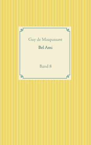 Bel Ami von de Maupassant,  Guy, Weber,  Frank