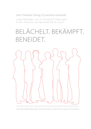 Belächelt. Bekämpft. Beneidet. von Gommel,  Caroline, Thiemer,  Jörn