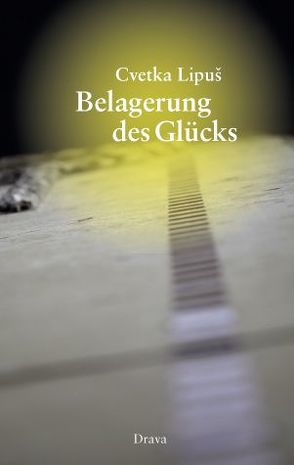 Belagerung des Glücks von Lipuš,  Cvetka, Olof,  Klaus D