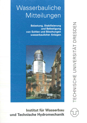 Belastung, Stabilisierung und Befestigung von Sohlen und Böschungen wasserbaulicher Anlagen von Horlacher,  Hans B.