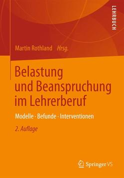 Belastung und Beanspruchung im Lehrerberuf von Rothland,  Martin