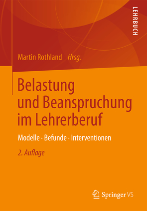 Belastung und Beanspruchung im Lehrerberuf von Rothland,  Martin