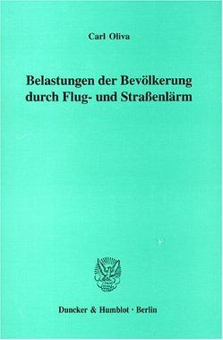 Belastungen der Bevölkerung durch Flug- und Straßenlärm. von Oliva,  Carl