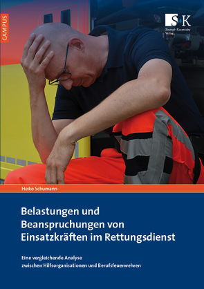 Belastungen und Beanspruchungen von Einsatzkräften im Rettungsdienst von Schumann,  Heiko