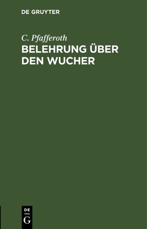 Belehrung über den Wucher von Pfafferoth,  C.