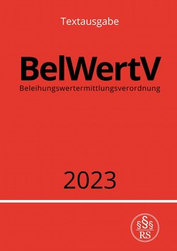 Beleihungswertermittlungsverordnung – BelWertV 2023 von Studier,  Ronny