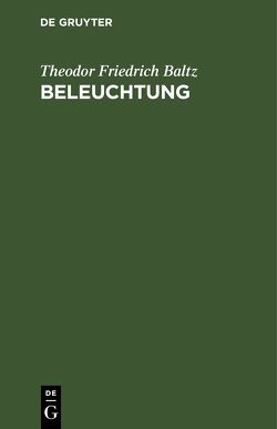 Beleuchtung von Baltz,  Theodor Friedrich, Goercke,  Dr.