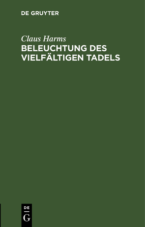 Beleuchtung des vielfältigen Tadels von Harms,  Claus