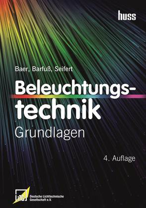 Beleuchtungstechnik von Baer,  Roland, Barfuß,  Meike, LiTG,  Deutsche Lichtechnik Gesellschaft e.V., Seifert,  Dirk