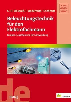 Beleuchtungstechnik für den Elektrofachmann von Lindemuth,  Frank, Schmits,  Paul, Zieseniß,  Carl H.