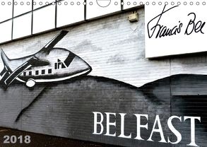 Belfast (Wandkalender 2018 DIN A4 quer) von Bee,  Francis