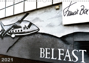 Belfast (Wandkalender 2021 DIN A3 quer) von Bee,  Francis