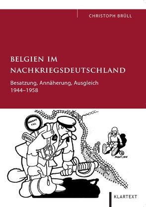 Belgien im Nachkriegsdeutschland von Brüll,  Christoph