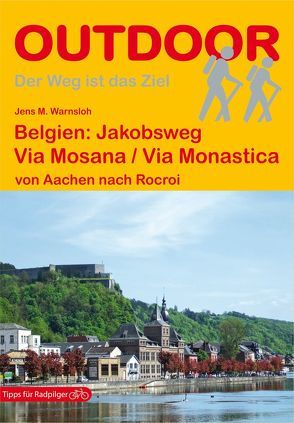 Belgien: Jakobsweg Via Mosana / Via Monastica von Warnsloh,  Jens M.