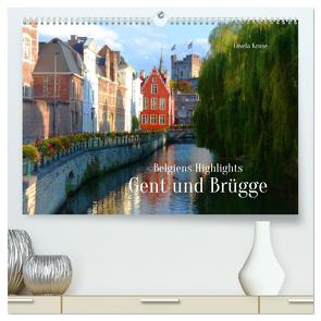 Belgiens Highlights Gent und Brügge (hochwertiger Premium Wandkalender 2024 DIN A2 quer), Kunstdruck in Hochglanz von Kruse,  Gisela