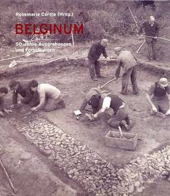 Belginum. 50 Jahre Ausgrabungen und Forschungen von Abegg,  Angelika, Bernhard,  Helmut, Bienert,  Bernd, Binsfeld,  Wolfgang, Cordie,  Rosemarie, Derks,  Ton, Gaeng,  Catherine, Geldmacher,  Nicola, Gill,  Erich, Gleser,  Ralf