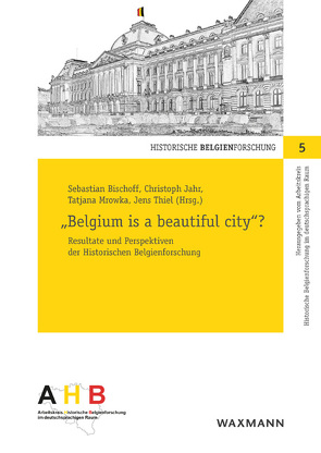 „Belgium is a beautiful city“? von Albert,  Julia, Bischoff,  Sebastian, Bobinaeu,  Julien, de Assis Mendonça,  Juliano, de Boer,  Klaas, de Schaepdrijver,  Sophie, Dolderer,  Winfried, Herrnbeck,  Christian, Hurton,  Andrea, Jahr,  Christoph, Kontny,  Johannes, Mrowka,  Tatjana, Mühling,  Christian, Reimann,  Christina, Reinke,  Herbert, Schmitz,  Sabine, Thiel,  Jens, Tödt,  Daniel, Van linthout,  Ine, Voges,  Ramon, Warland,  Geneviève