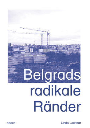 Belgrads radikale Ränder von Lackner,  Linda