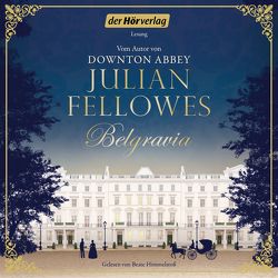 Belgravia von Andreas,  Maria, Fellowes,  Julian, Himmelstoss, ,  Beate