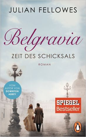 Belgravia. Zeit des Schicksals von Andreas,  Maria, Fellowes,  Julian