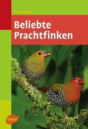 Beliebte Prachtfinken von Bielfeld,  Horst