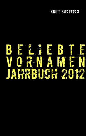 Beliebte Vornamen Jahrbuch 2012 von Bielefeld,  Knud