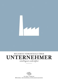 Beliebte Vorurteile über Unternehmer intelligent entkräftet