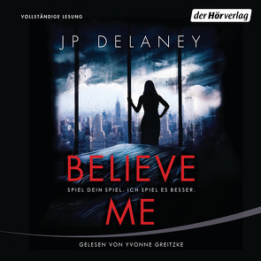 Believe Me – Spiel Dein Spiel. Ich spiel es besser. von Delaney,  JP, Greitzke,  Yvonne, Schmidt,  Sibylle