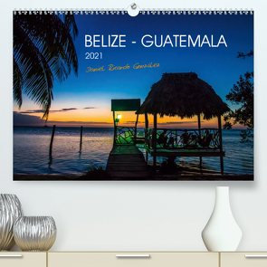 Belize – Guatemala (Premium, hochwertiger DIN A2 Wandkalender 2021, Kunstdruck in Hochglanz) von Ricardo González Photography,  Daniel