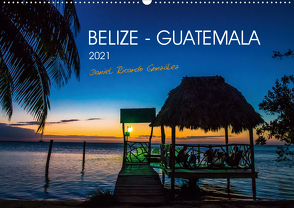 Belize – Guatemala (Wandkalender 2021 DIN A2 quer) von Ricardo González Photography,  Daniel