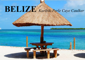 Belize. Karibik-Perle Caye Caulker (Wandkalender 2022 DIN A2 quer) von Stanzer,  Elisabeth