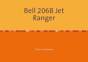 Bell 206B Jet Ranger von Schwarzer,  Oliver