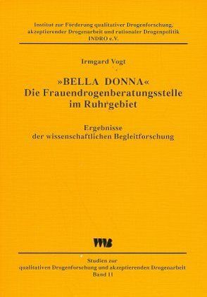 „Bella Donna“ – Die Frauendrogenberatungsstelle im Ruhrgebiet von Vogt,  Irmgard