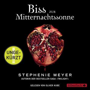 Bella und Edward 5: Biss zur Mitternachtssonne – ungekürzt von Ahrens,  Henning, Hachmeister,  Sylke, Kube,  Oliver, Meyer,  Stephenie, Rak,  Alexandra, von der Weppen,  Annette