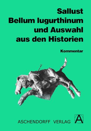 Bellum Iugurthinum und Auswahl aus den Historien von Bäcker,  Notburga, Sallust,  Sallust