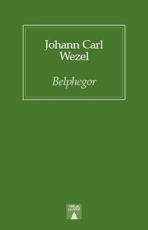 Belphegor oder Die wahrscheinlichste Geschichte unter der Sonne von Wezel,  Johann K, Zähle,  Wolfgang