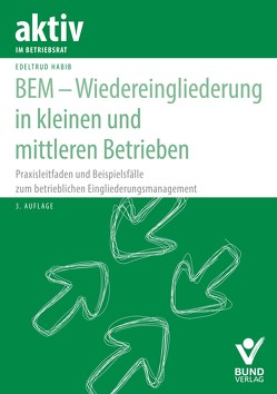 BEM – Wiedereingliederung in kleinen und mittleren Betrieben von Habib,  Edeltrud