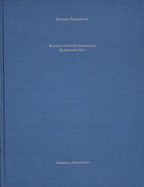 Bemalte attische Grabstelen klassischer Zeit von Posamentir,  Richard