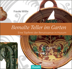 Bemalte Teller im Garten von Witte,  Frauke