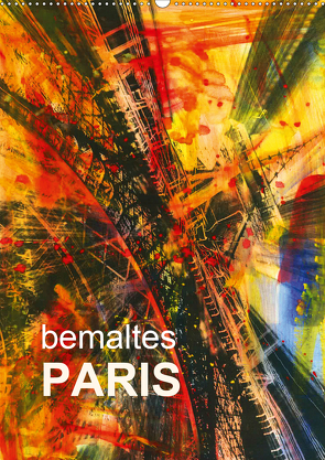 bemaltes Paris (Wandkalender 2021 DIN A2 hoch) von Sock,  Reinhard