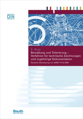 Bemaßung und Tolerierung – Verfahren für technische Zeichnungen und zugehörige Dokumentation von Rust,  Stephan