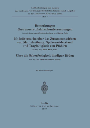 Bemerkungen über neuere Erddruckuntersuchungen. Modellversuche über Zusammenwirken von Mantelreibung, Spitzenwiderstand und Tragfähigkeit von Pfählen. Über die Scherfestigkeit bindiger Böden von Hertwig,  A., Müller,  Rudolf, Peynircioeglu,  Hamdi