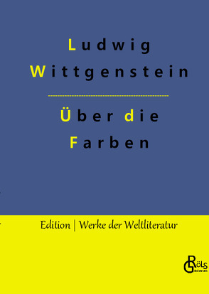 Bemerkungen über die Farben von Gröls-Verlag,  Redaktion, Wittgenstein,  Ludwig