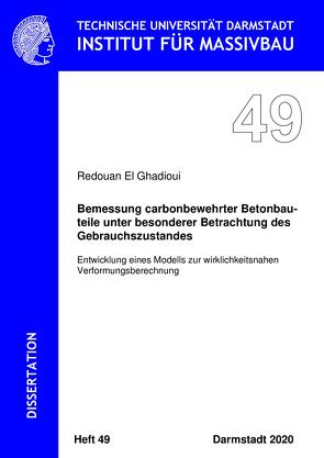 Bemessung carbonbewehrter Betonbauteile unter besonderer Betrachtung des Gebrauchszustandes von El Ghadioui,  Redouan