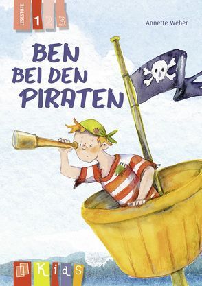 Ben bei den Piraten – Lesestufe 1 von Weber,  Annette